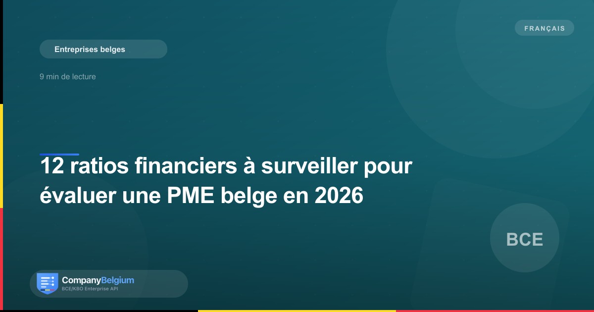 12 ratios financiers à surveiller pour évaluer une PME belge en 2026
