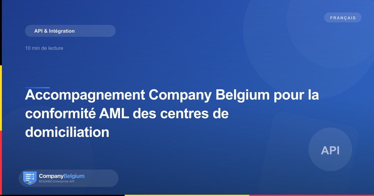 Accompagnement Company Belgium pour la conformité AML des centres de domiciliation