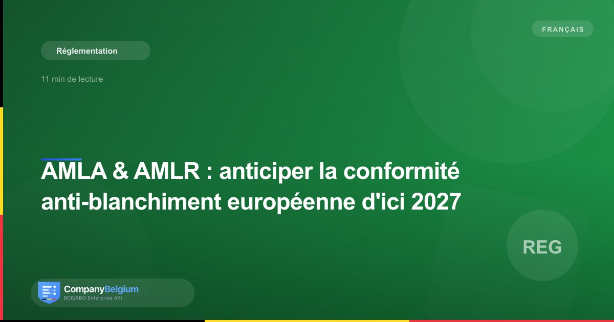 AMLA & AMLR : anticiper la conformité anti-blanchiment européenne d'ici 2027
