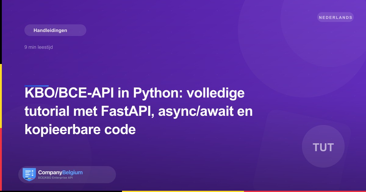 KBO/BCE-API in Python: volledige tutorial met FastAPI, async/await en kopieerbare code