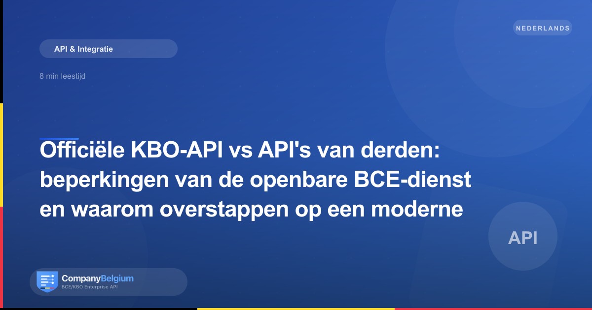 Officiële KBO-API vs API's van derden: beperkingen van de openbare BCE-dienst en waarom overstappen op een moderne API