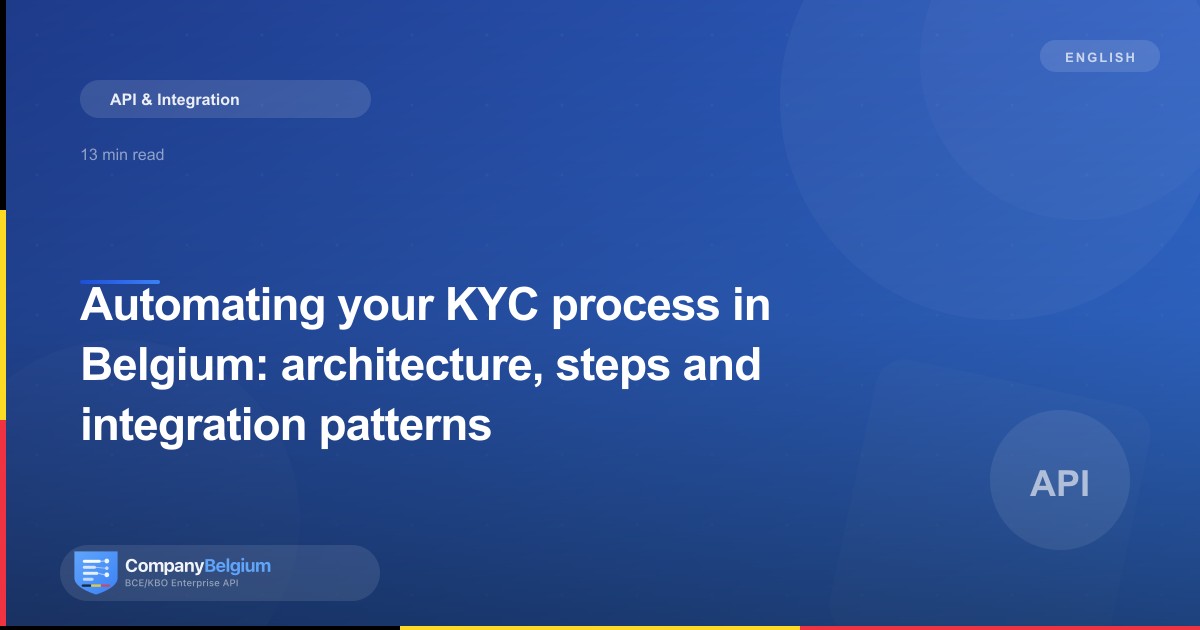 Automating your KYC process in Belgium: architecture, steps and integration patterns
