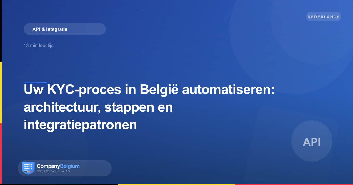 Uw KYC-proces in België automatiseren: architectuur, stappen en integratiepatronen
