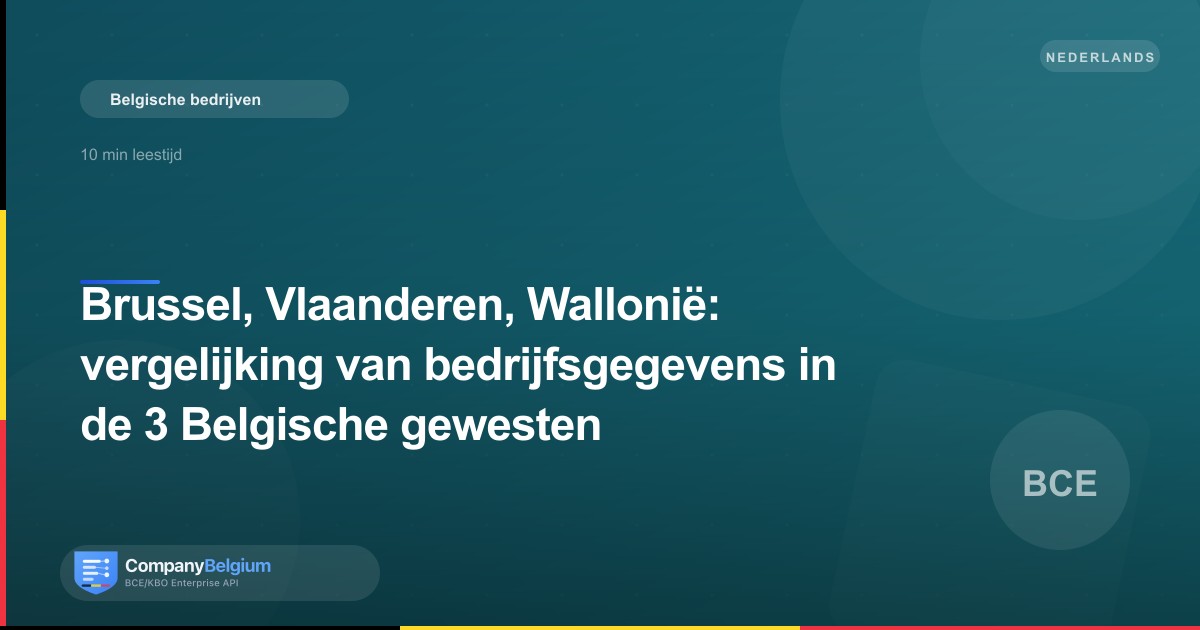 Brussel, Vlaanderen, Wallonië: vergelijking van bedrijfsgegevens in de 3 Belgische gewesten