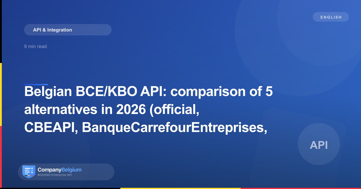 Belgian BCE/KBO API: comparison of 5 alternatives in 2026 (official, CBEAPI, BanqueCarrefourEntreprises, Kruispuntdatabank, Company Belgium)