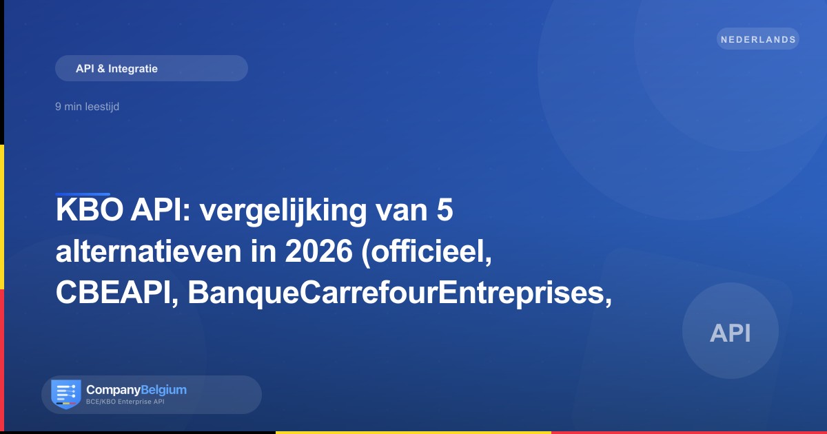 KBO API: vergelijking van 5 alternatieven in 2026 (officieel, CBEAPI, BanqueCarrefourEntreprises, Kruispuntdatabank, Company Belgium)
