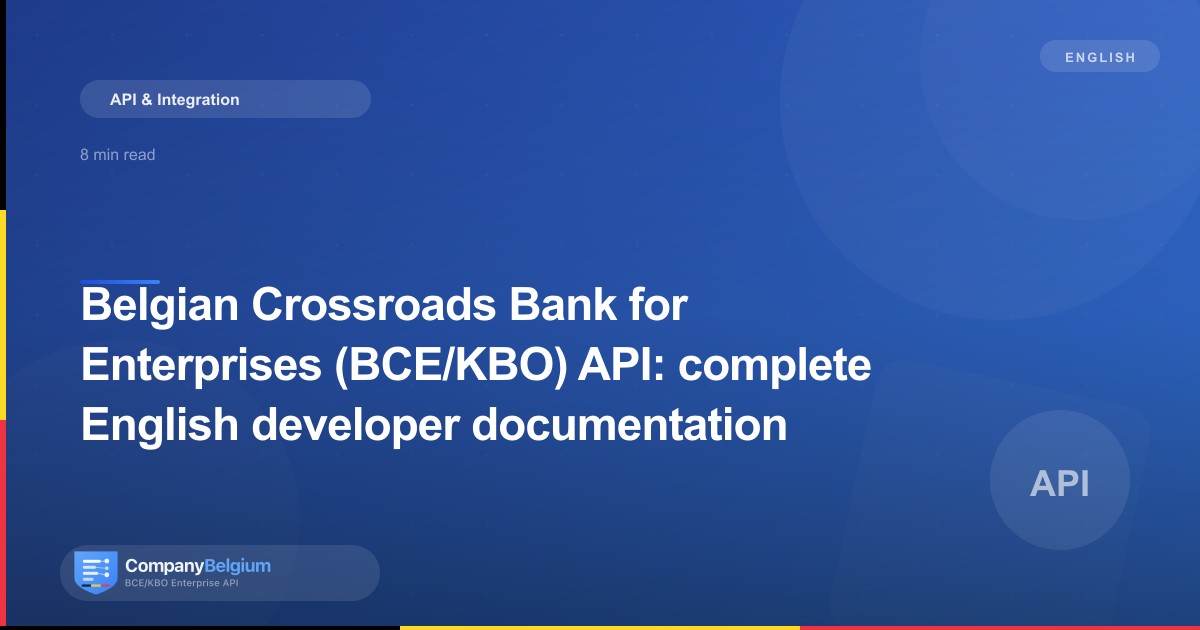 Belgian Crossroads Bank for Enterprises (BCE/KBO) API: complete English developer documentation