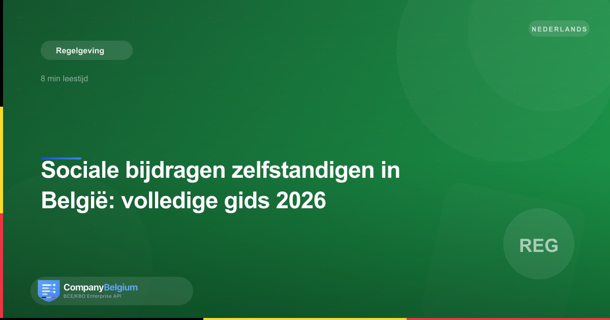 Sociale bijdragen zelfstandigen in België: volledige gids 2026