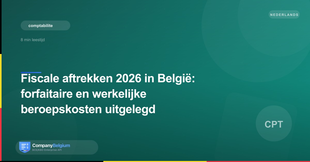 Fiscale aftrekken 2026 in België: forfaitaire en werkelijke beroepskosten uitgelegd