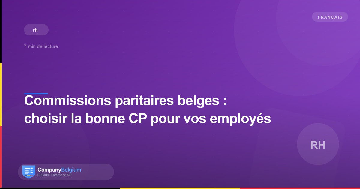 Commissions paritaires belges : choisir la bonne CP pour vos employés