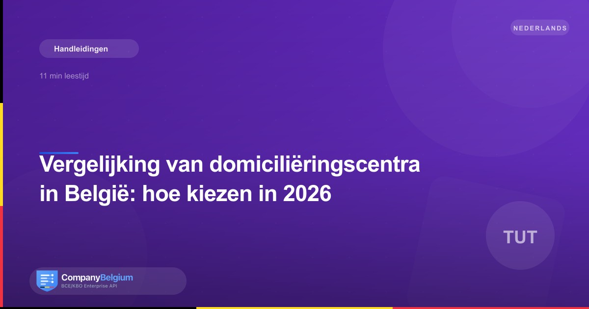 Vergelijking van domiciliëringscentra in België: hoe kiezen in 2026