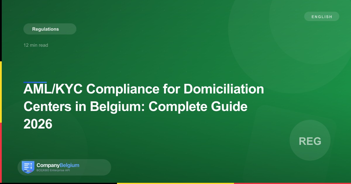 AML/KYC Compliance for Domiciliation Centers in Belgium: Complete Guide 2026