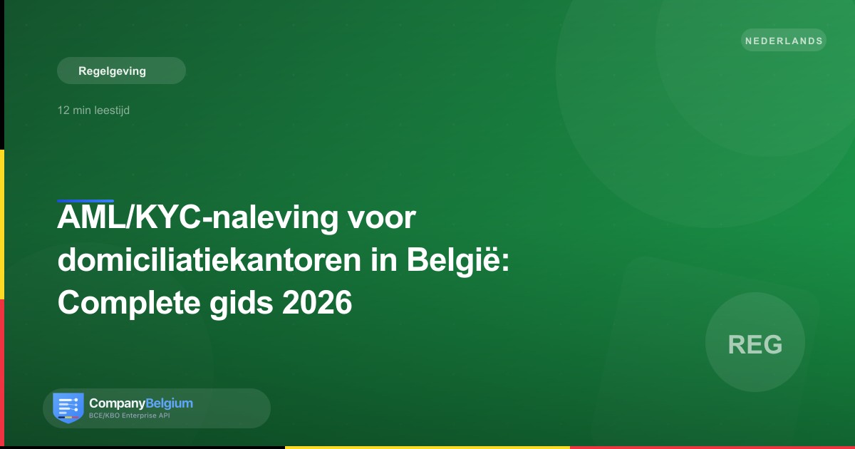 AML/KYC-naleving voor domiciliatiekantoren in België: Complete gids 2026
