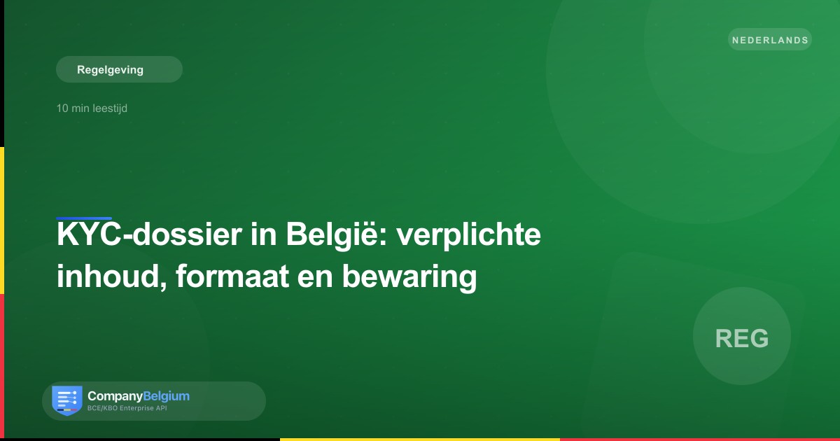 KYC-dossier in België: verplichte inhoud, formaat en bewaring