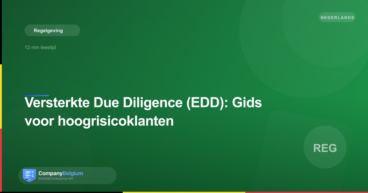Versterkte Due Diligence (EDD): Gids voor hoogrisicoklanten