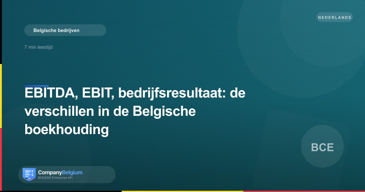 EBITDA, EBIT, bedrijfsresultaat: de verschillen in de Belgische boekhouding
