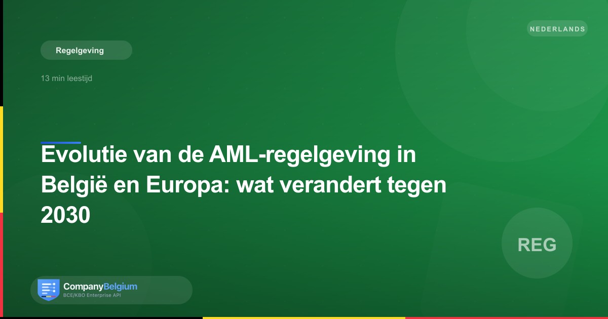 Evolutie van de AML-regelgeving in België en Europa: wat verandert tegen 2030