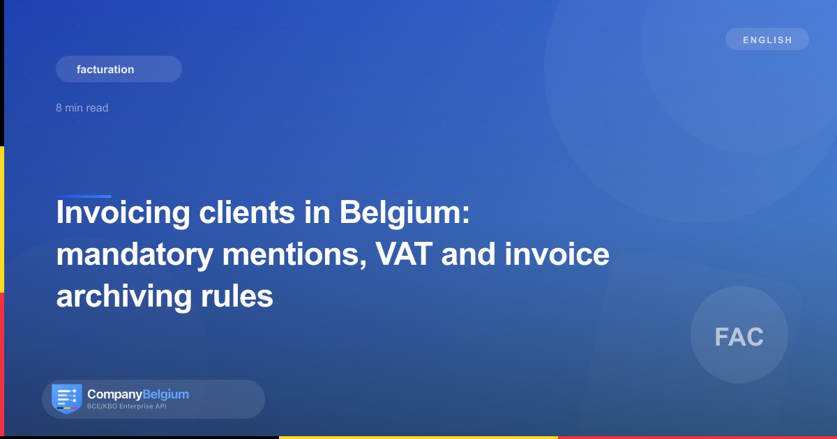 Invoicing clients in Belgium: mandatory mentions, VAT and invoice archiving rules