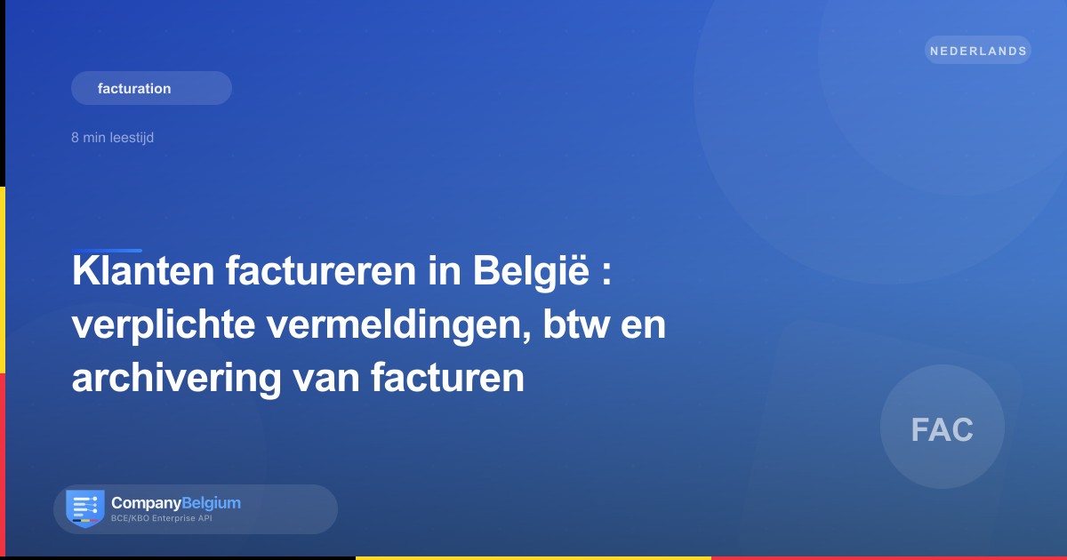 Klanten factureren in België : verplichte vermeldingen, btw en archivering van facturen