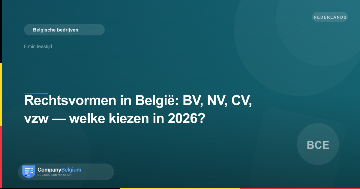 Rechtsvormen in België: BV, NV, CV, vzw — welke kiezen in 2026?