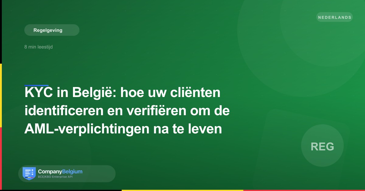 KYC in België: hoe uw cliënten identificeren en verifiëren om de AML-verplichtingen na te leven