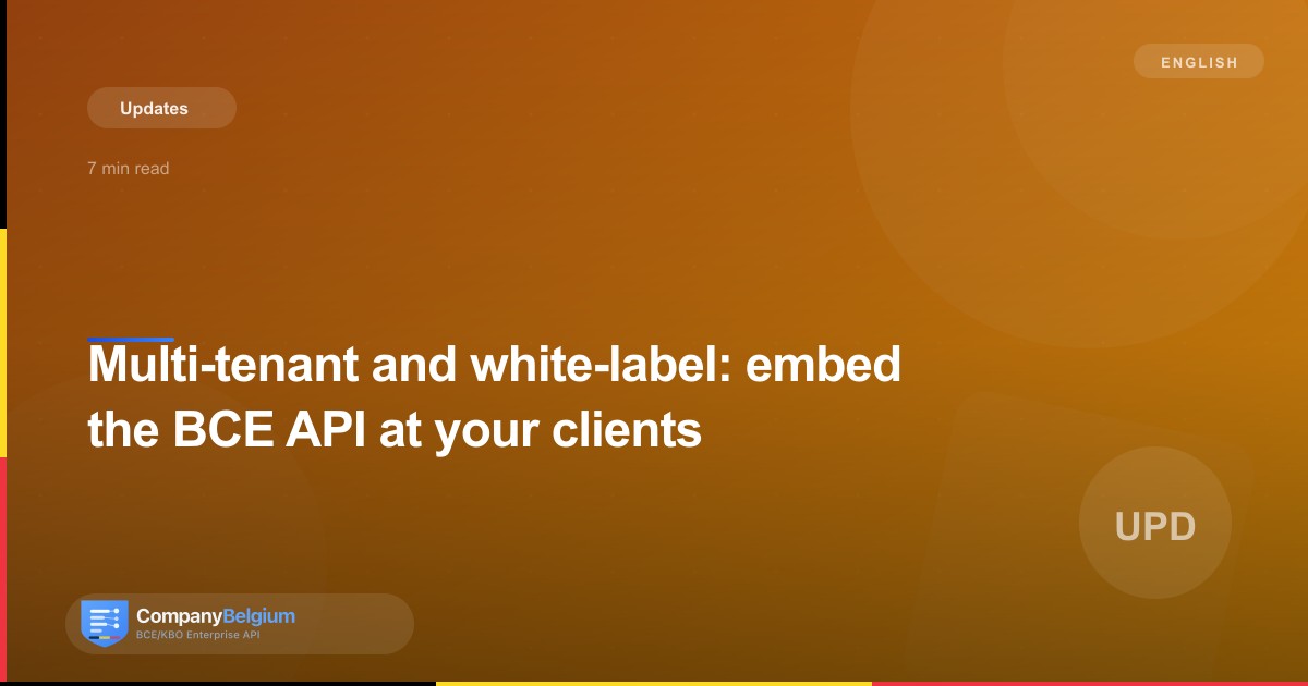 Multi-tenant and white-label: embed the BCE API at your clients