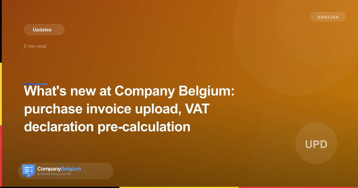 What's new at Company Belgium: purchase invoice upload, VAT declaration pre-calculation