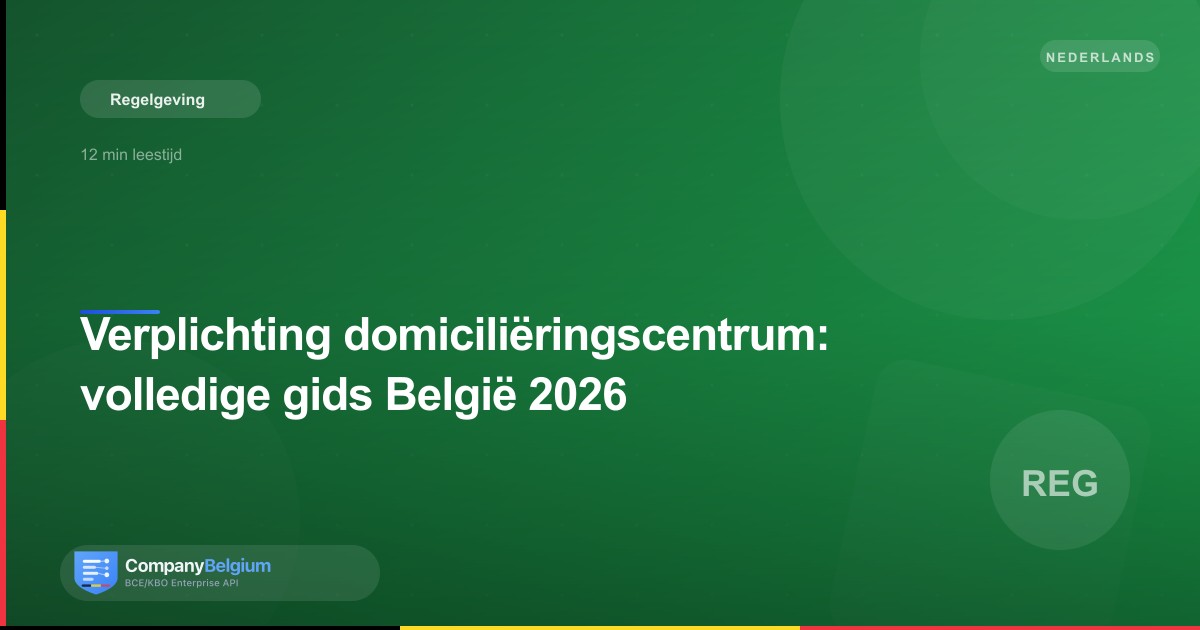 Verplichting domiciliëringscentrum: volledige gids België 2026