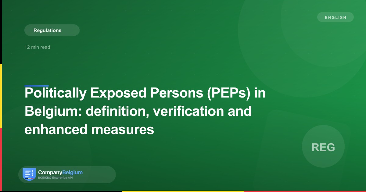 Politically Exposed Persons (PEPs) in Belgium: definition, verification and enhanced measures