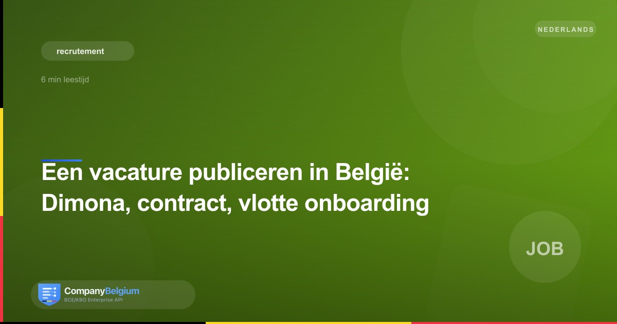 Een vacature publiceren in België: Dimona, contract, vlotte onboarding