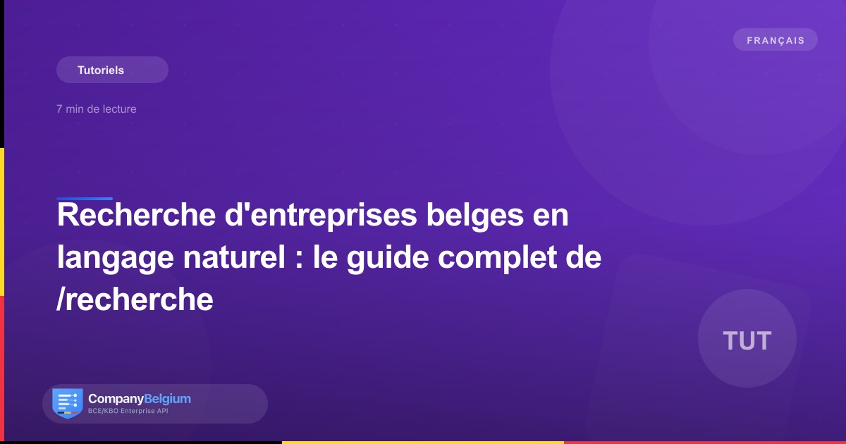 Recherche d'entreprises belges en langage naturel : le guide complet de /recherche