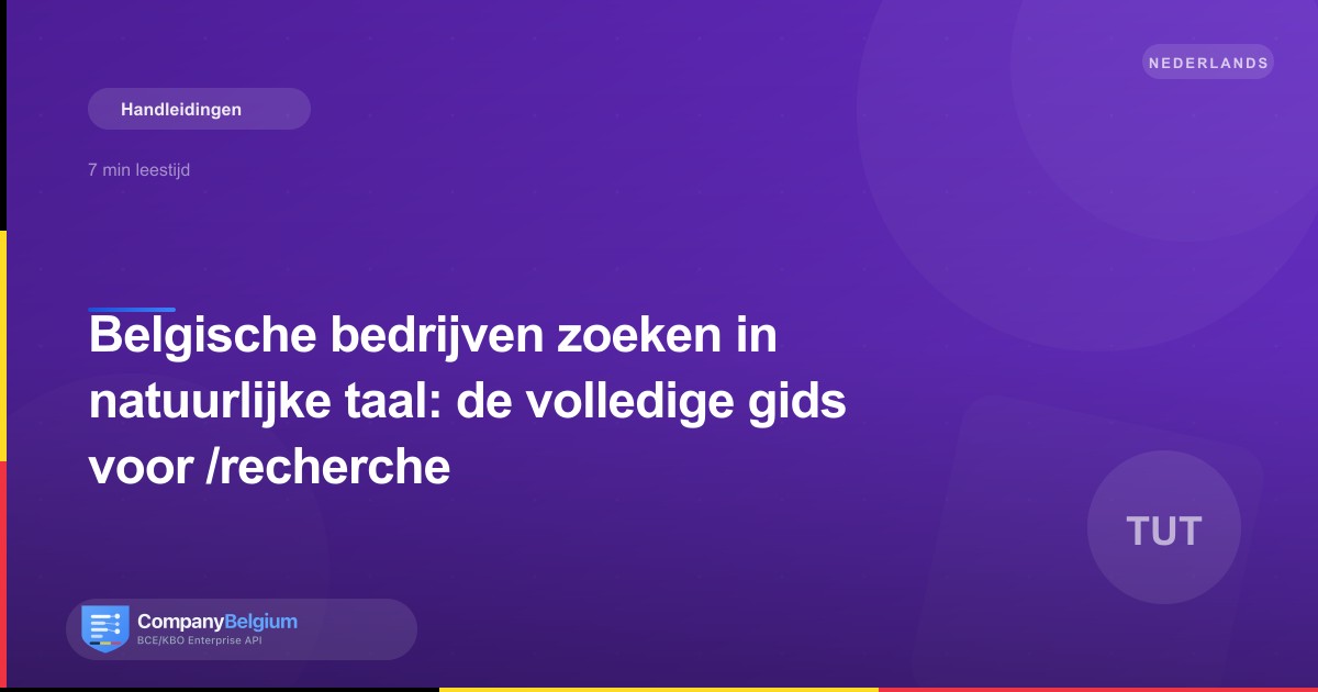 Belgische bedrijven zoeken in natuurlijke taal: de volledige gids voor /recherche