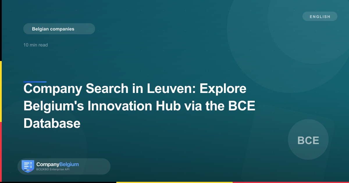 Company Search in Leuven: Explore Belgium's Innovation Hub via the BCE Database