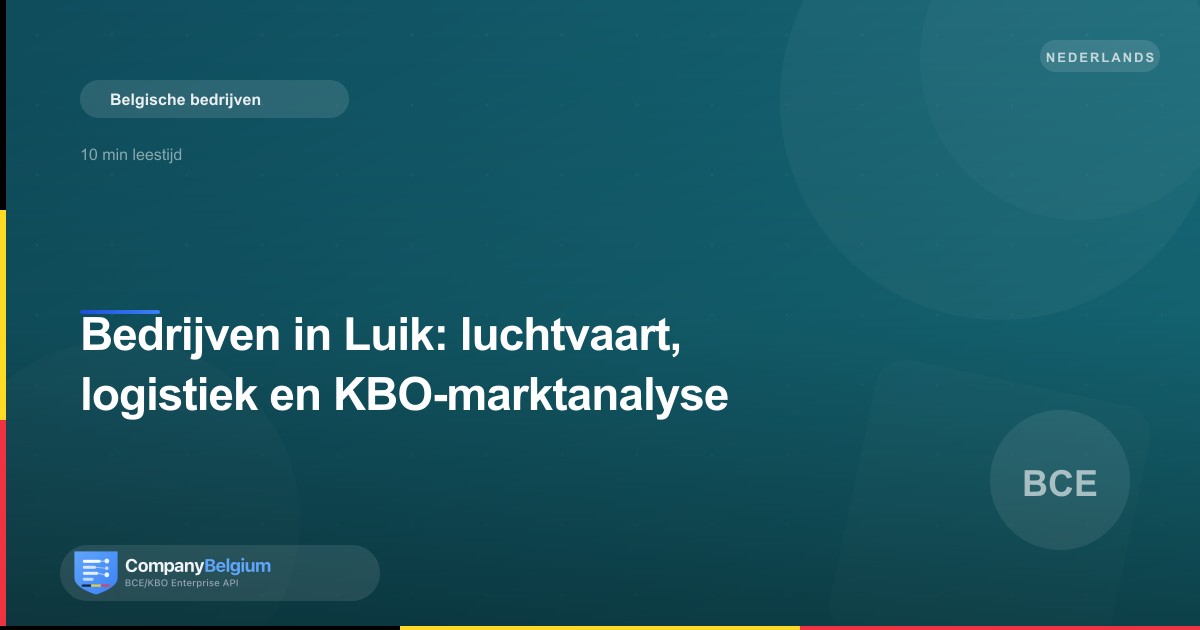 Bedrijven in Luik: luchtvaart, logistiek en KBO-marktanalyse