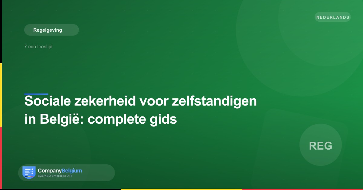 Sociale zekerheid voor zelfstandigen in België: complete gids