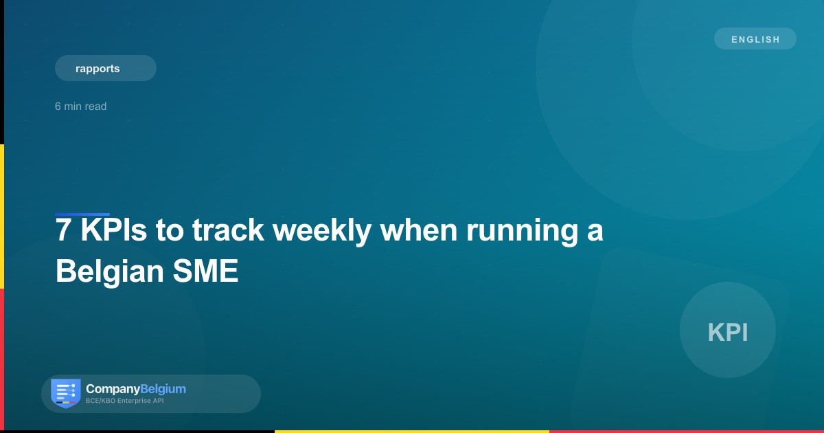7 KPIs to track weekly when running a Belgian SME
