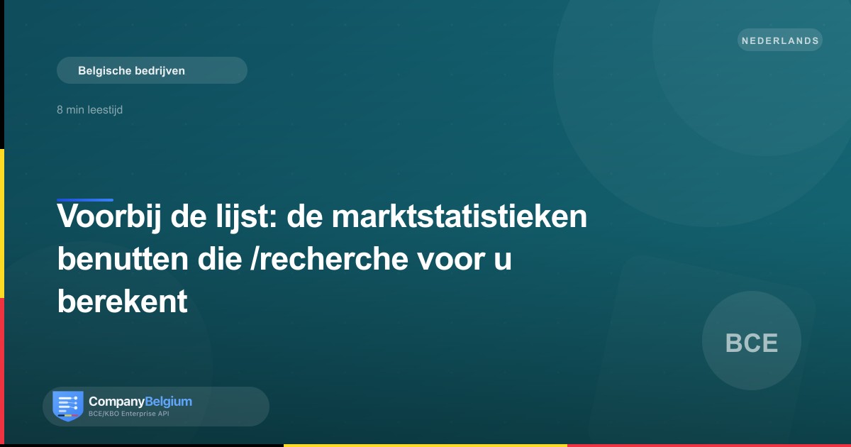 Voorbij de lijst: de marktstatistieken benutten die /recherche voor u berekent