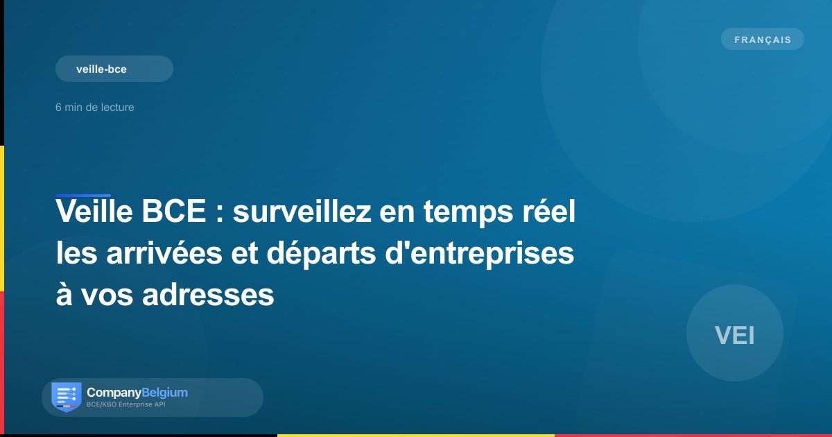 Veille BCE : surveillez en temps réel les arrivées et départs d'entreprises à vos adresses