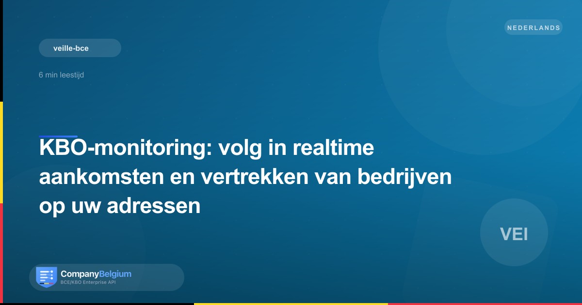 KBO-monitoring: volg in realtime aankomsten en vertrekken van bedrijven op uw adressen